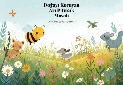Doğayı Koruyan Arı Pıtırcık Masalı